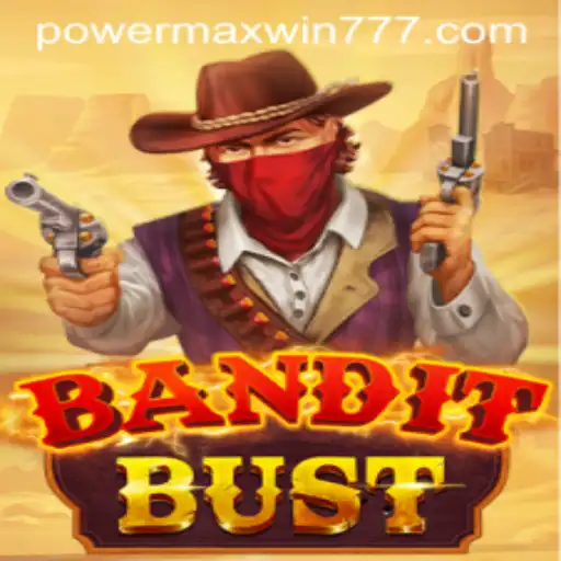 Unraveling the Excitement of BanditBust: Exploring the POWER MAXWIN Adventure