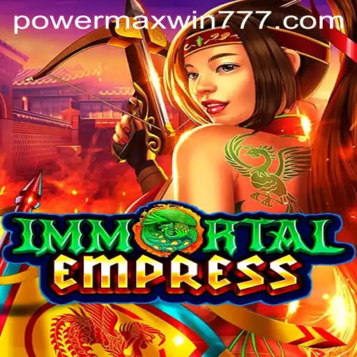 ImmortalEmpress: Unveiling the Mystique of POWER MAXWIN