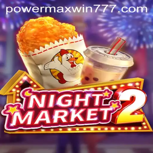 NightMarket2: Unveiling the Thrills of POWER MAXWIN