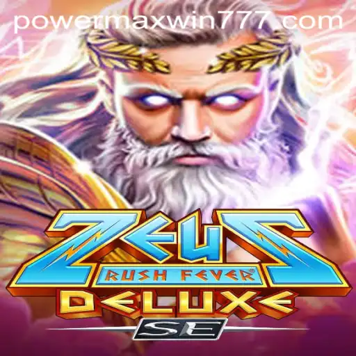 ZeusRushFeverDeluxeSE: Unlocking the POWER MAXWIN Experience